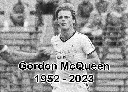 Gordon McQueen 1952 - 2023
