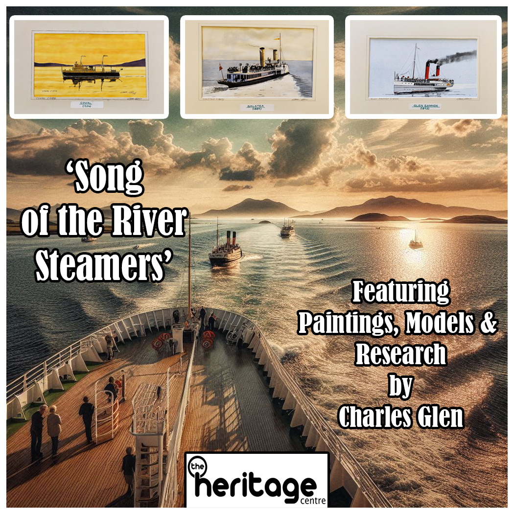Featured image for “‘Song of the River Steamers’ at the North Ayrshire Heritage Centre”